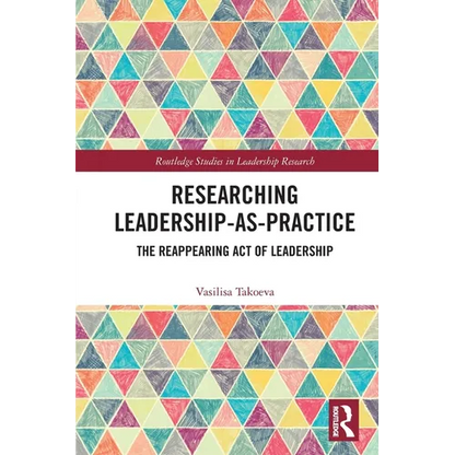Researching Leadership-As-Practice: The Reappearing Act of Leadership - Paperback
