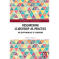 Researching Leadership-As-Practice: The Reappearing Act of Leadership - Paperback