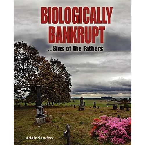 Biologically Bankrupt: Sins of the Fathers - Paperback