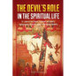 The Devil's Role in the Spiritual Life: St. John of the Cross' Teaching on Satan's Involvement in Every Stage of Spiritual Growth - Paperback