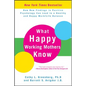 What Happy Working Mothers Know: How New Findings in Positive Psychology Can Lead to a Healthy and Happy Work/Life Balance - Hardcover