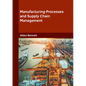 Manufacturing Processes and Supply Chain Management - Hardcover