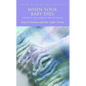 When Your Baby Dies: Through Miscarriage or Stillbirth - Paperback