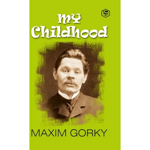 My Childhood: Autobiography of Maxim Gorky (Hardcover Library Edition) - Hardcover