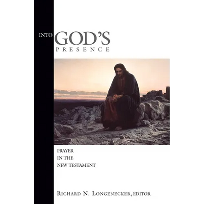 Into God's Presence: Prayer in the New Testament - Paperback