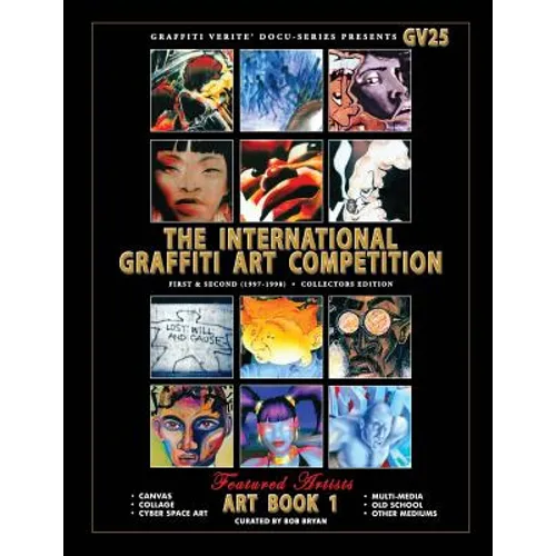Graffiti Verite' 25 (GV25) The International Graffiti Art Competition-Art Book 1: First & Second (1997-1998) - Collectors Edition - Paperback