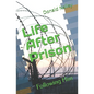 Life After Prison: Following Him - Paperback
