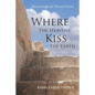 Where the Heavens Kiss the Earth: Mystical Insights for Personal Growth - Paperback