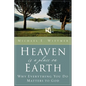 Heaven Is a Place on Earth: Why Everything You Do Matters to God - Paperback