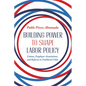 Building Power to Shape Labor Policy: Unions, Employer Associations, and Reform in Neoliberal Chile - Hardcover