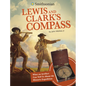 Lewis and Clark's Compass: What an Artifact Can Tell Us about the Historic Expedition - Hardcover
