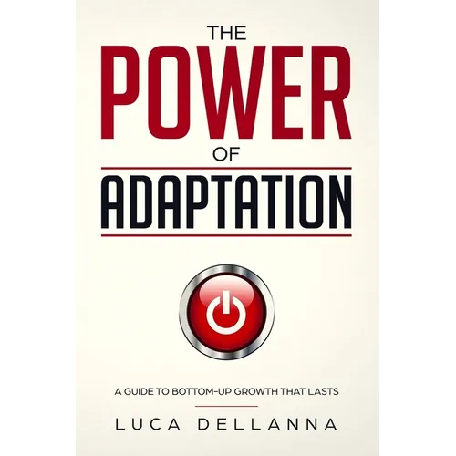 The Power of Adaptation: a guide to bottom-up growth that lasts - Paperback