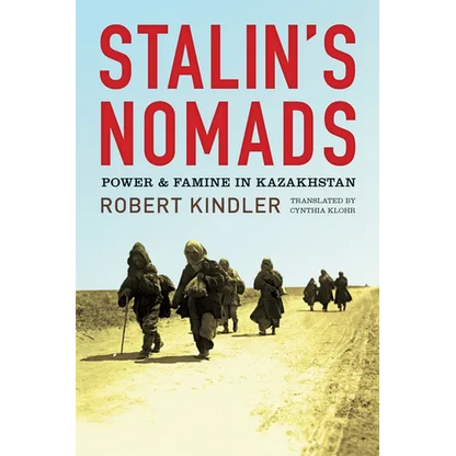 Stalin's Nomads: Power and Famine in Kazakhstan - Paperback