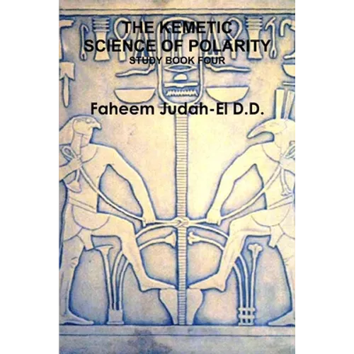 The Kemetic Science of Polarity - Paperback