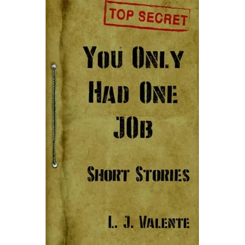 You Only had One Job: And other Stories - Paperback