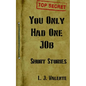 You Only had One Job: And other Stories - Paperback