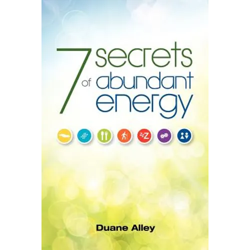 7 Secrets of Abundant Energy - Paperback