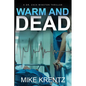Warm and Dead: A Dr. Zack Winston Thriller - Paperback
