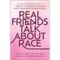 Real Friends Talk about Race: Bridging the Gaps Through Uncomfortable Conversations - Hardcover