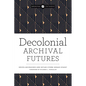 Decolonial Archival Futures - Paperback
