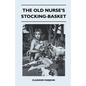 The Old Nurse's Stocking-Basket - Paperback