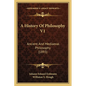 A History Of Philosophy V1: Ancient And Mediaeval Philosophy (1893) - Paperback
