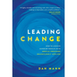 Leading Change: How to Achieve Superior Results with Gentle Pressure Relentlessly Applied - Hardcover