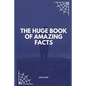 The Huge Book of Amazing Facts - Paperback