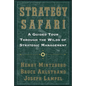 Strategy Safari: A Guided Tour Through the Wilds of Strategic Mangament - Paperback