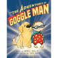 The Adventures of Goggle Man - Hardcover