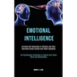 Emotional Intelligence: Increase Self Awareness in Children and Kids, Overcome Social Anxiety and Public Speaking (The Psychological Techniques to Imp - Paperback