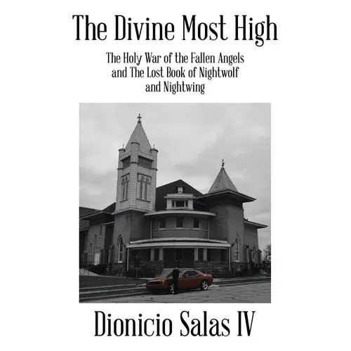 The Divine Most High: The Holy War of the Fallen Angels and The Lost Book of Nightwolf and Nightwing - Paperback