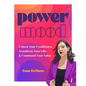 Power Mood: Unlock Your Confidence, Transform Your Life & Command Your Value - Hardcover
