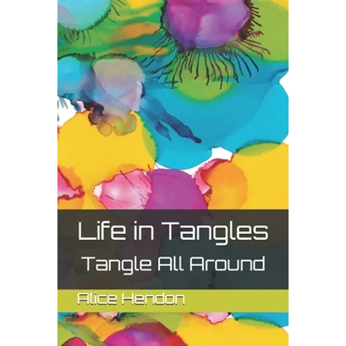 Life in Tangles: Tangle All Around - Paperback