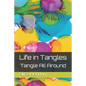 Life in Tangles: Tangle All Around - Paperback