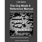 The Org Mode 8 Reference Manual - Organize your life with GNU Emacs - Paperback