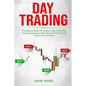 Day Trading: The Ultimate Beginners Guide to Learn Proved Day Trading Strategies to Make Money Online from The Comfort of Your Home - Paperback