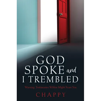 God Spoke and I Trembled: Warning: Testimonies Within Might Scare You - Paperback