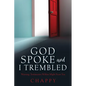 God Spoke and I Trembled: Warning: Testimonies Within Might Scare You - Paperback