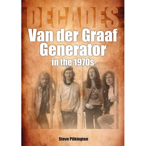 Van Der Graaf Generator in the 1970s: Decades - Paperback