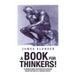 A Book for Thinkers!: To Improve Family Relations with Decision Making Methods in a Changing World! - Paperback