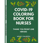 Covid-19 Coloring Book for Nurses: Thank You Front Line Heroes - Paperback