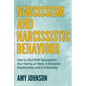 Narcissism and Narcissistic Behaviour: How to Deal With Narcissist in Your Family, at Work, in Romantic Relationships and in Friendship - Paperback
