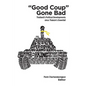 Good Coup Gone Bad: Thailand's Political Development Since Thaksin's Downfall - Paperback