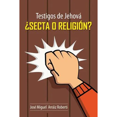 Testigos de Jehová ¿Secta o Religión? - Paperback