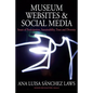 Museum Websites and Social Media: Issues of Participation, Sustainability, Trust and Diversity - Paperback