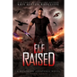 Elf Raised: Northern Creatures Book Three - Paperback