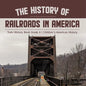 The History of Railroads in America Train History Book Grade 6 Children's American History - Paperback
