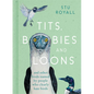 Tits, Boobies and Loons: And Other Birds Named by People Who Clearly Hate Birds - Hardcover