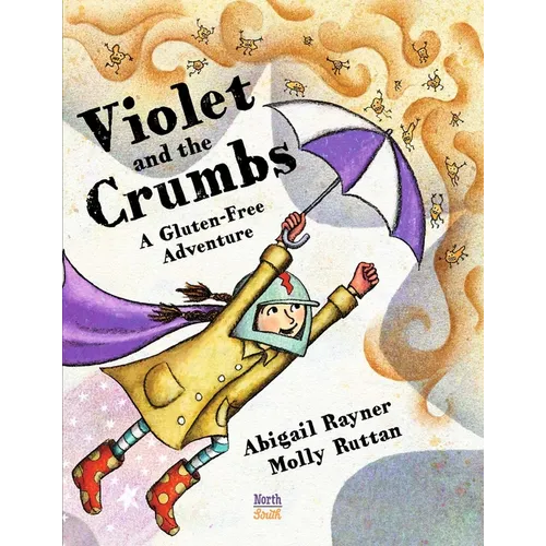 Violet and the Crumbs: A Gluten-Free Adventure - Hardcover